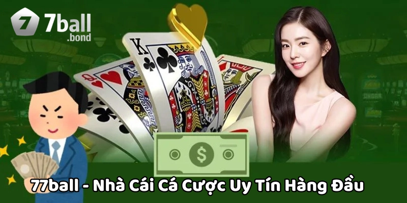 77ball - Nhà Cái Cá Cược Uy Tín Hàng Đầu 
