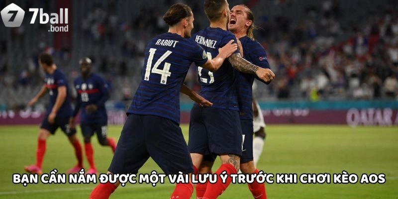 Bạn cần nắm được một vài lưu ý trước khi chơi Kèo Aos