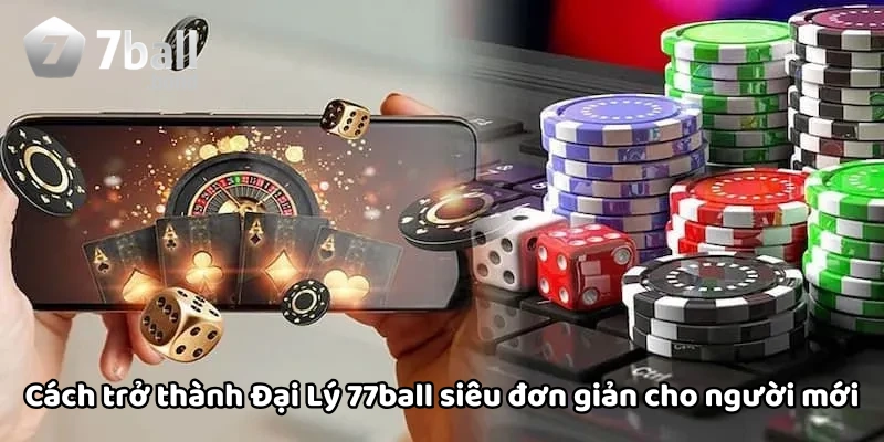 Cách trở thành Đại Lý 77ball