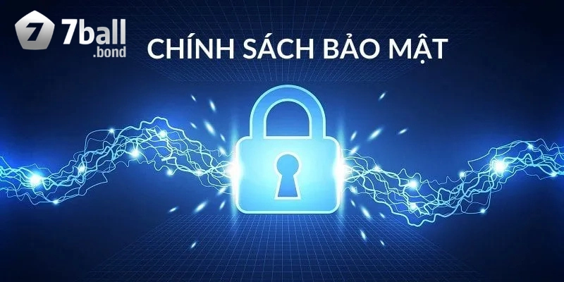 Chính Sách Bảo Mật là gì? 