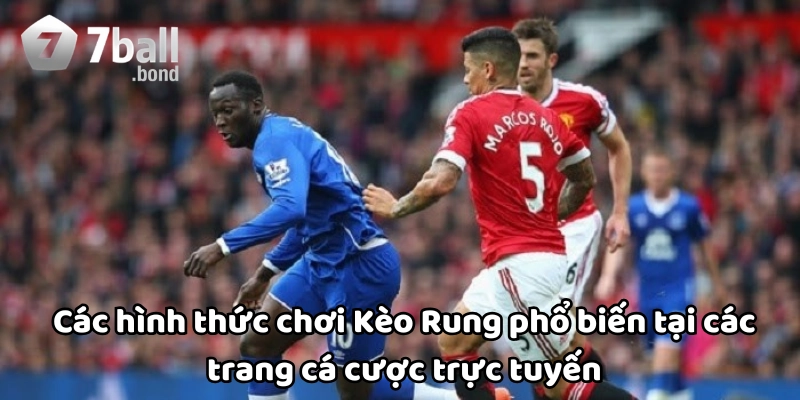 Hình thức chơi Kèo Rung phổ biến