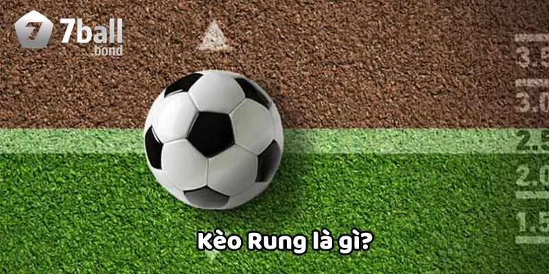 Kèo Rung là gì?