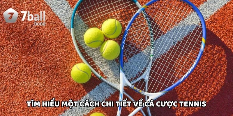 Tìm hiểu một cách chi tiết về Cá Cược Tennis
